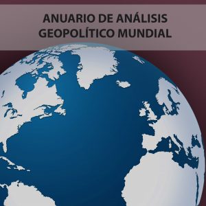 Anuario de Análisis Geopolítico Mundial 2018