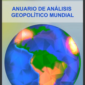 ANUARIO DE ANÁLISIS GEOPOLÍTICO MUNDIAL 2021📚
