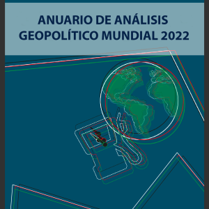 ANUARIO DE ANÁLISIS GEOPOLÍTICO MUNDIAL 2022📚